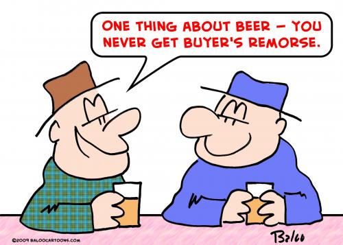 everybody-feels-buyers-remorse-except-you-buy-beers