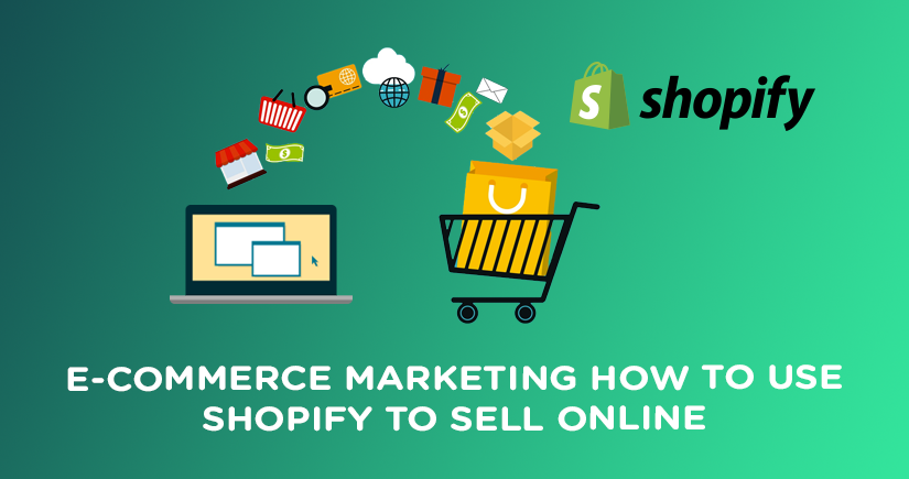 E-Commerce-Marketing-How-to-Use-Shopify-to-Sell-Online